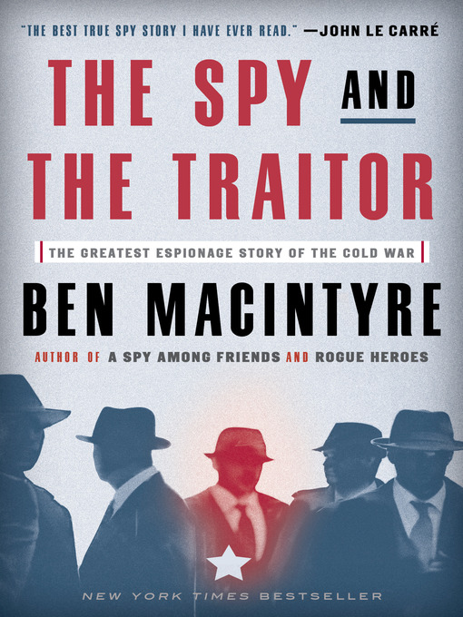 Title details for The Spy and the Traitor by Ben Macintyre - Wait list